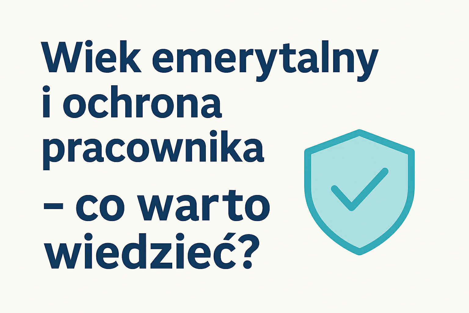 Ochrona przedemerytalna – kiedy pracownik jest chroniony przed zwolnieniem?