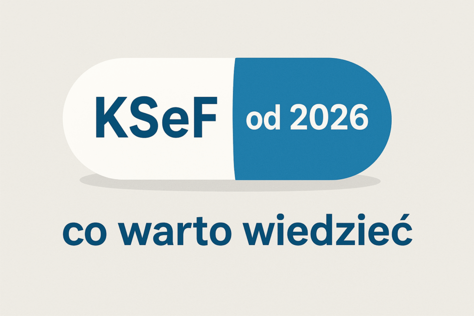 Pigułka o KSeF od 2026 – co warto wiedzieć?